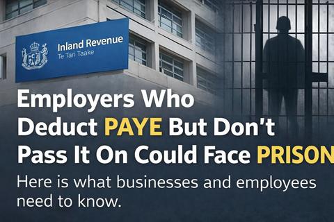 Employers Warned: Nonpayment of PAYE in New Zealand Can Lead to Prison