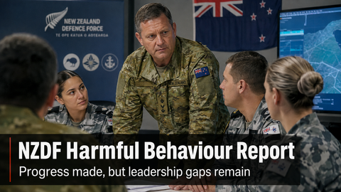 NZDF Makes Progress on Harmful Behaviour, but Auditor-General Warns Leadership Gaps Remain